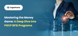 Mastering the Money Game: A Deep Dive into PGCP BFSI Programs
